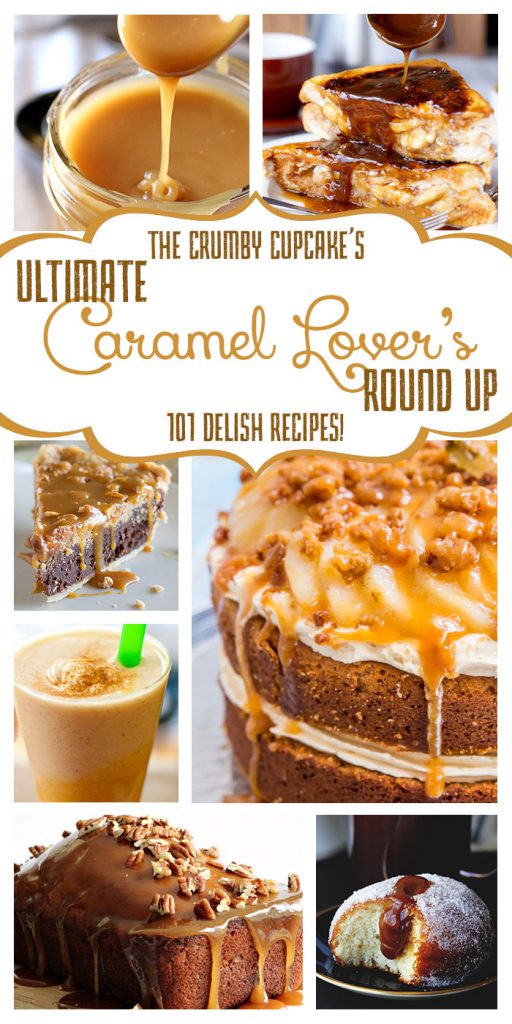 The Ultimate Caramel Lover's Roundup | A collection of 101 of the best caramel recipes, compiled by The Crumby Cupcake!