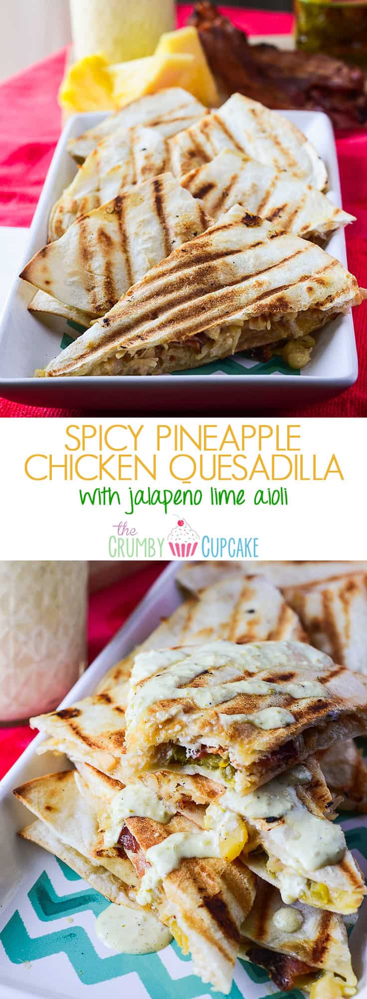 Spicy Pineapple Chicken Quesadillas with Jalapeno Lime Aioli | Caramelized pineapple and crispy bacon give these chicken quesadillas a sweet, smoky flavor, and are given a kick with a spicy jalapeno lime aioli drizzle.