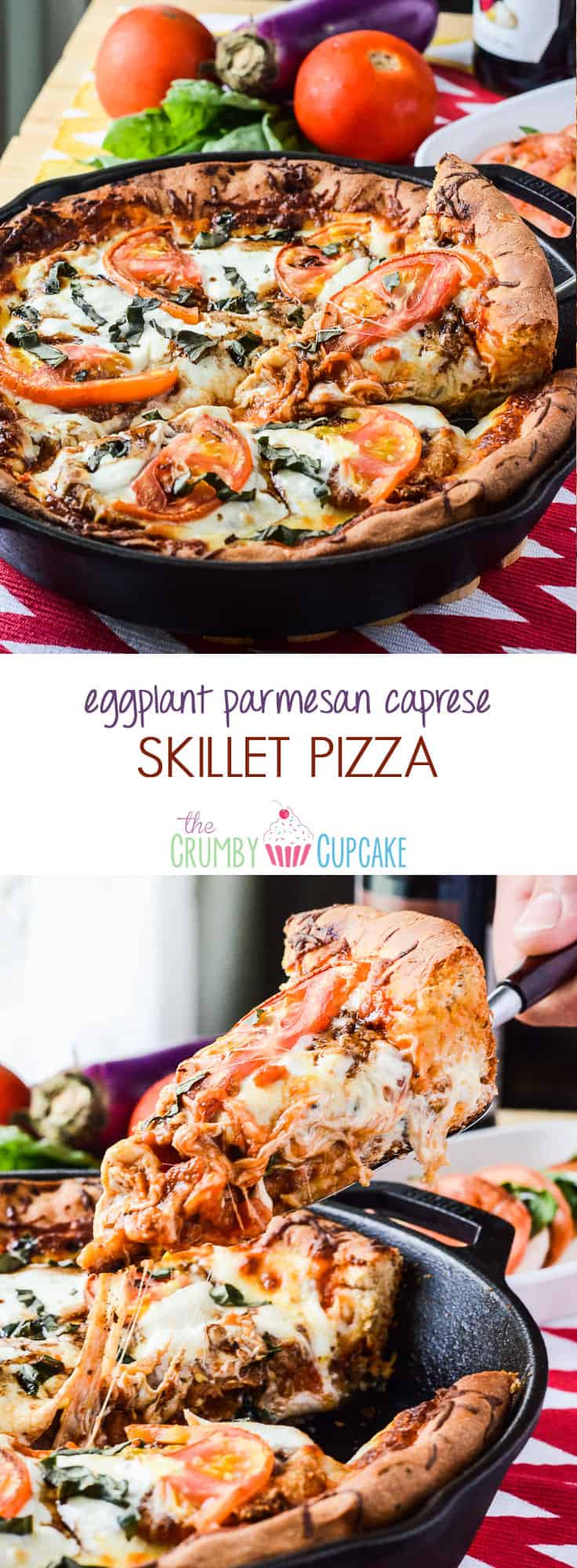 Eggplant Parmesan Caprese Skillet Pizza • The Crumby Kitchen