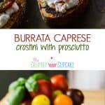 Burrata Caprese Crostini with Prosciutto | A creamy twist on a classic caprese crostini - toasted ciabatta topped with burrata, prosciutto, mini heirloom tomatoes, basil & balsamic.
