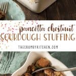 In the bird or on the side, this Pancetta Chestnut Sourdough Stuffing should be on your holiday table! Herbs, crispy pancetta and tangy sourdough take the flavors of chestnuts to new places in this delicious fall recipe.