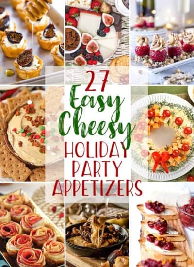 27 Easy Cheesy Holiday Party Appetizers - The Crumby Kitchen