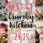 2018 Best Recipes on The Crumby Kitchen - most popular