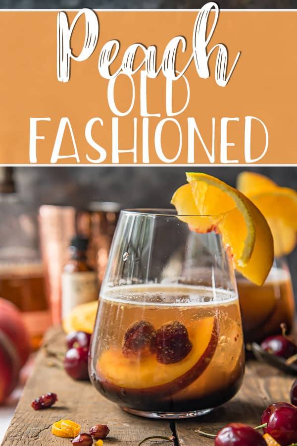 Summer Peach Old Fashioned Cocktail • The Crumby Kitchen